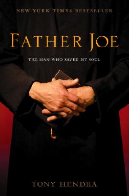 FATHER JOE : THE MAN WHO SAVED MY SOUL