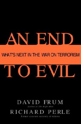 An End to Evil: How to Win the War on Terror