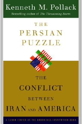 The Persian Puzzle The Conflict between Iran and America