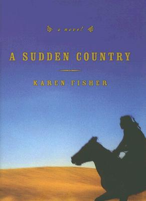 A Sudden Country: A Novel