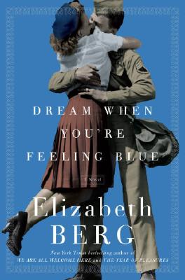 Dream When You're Feeling Blue: A Novel