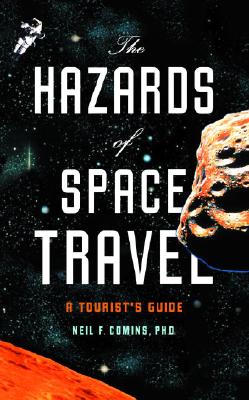 The Hazards of Space Travel: A Tourist's Guide