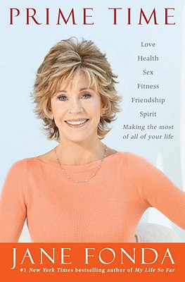 Image for Prime Time: Love, health, sex, fitness, friendship, spirit--making the most of all of your life