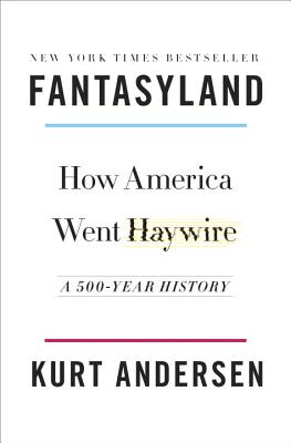 Image for Fantasyland: How America Went Haywire: A 500-Year History
