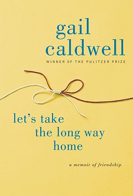 LET'S TAKE THE LONG WAY HOME A MEMOIR OF FRIENDSHIP Image for LET'S TAKE THE LONG WAY HOME A MEMOIR OF FRIENDSHIP