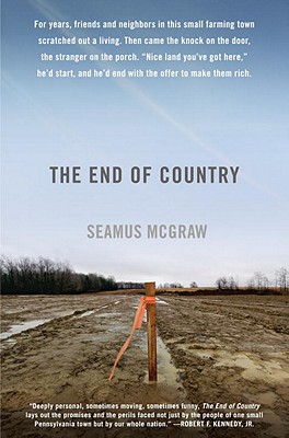 Image for The End of Country: Dispatches from the Frack Zone