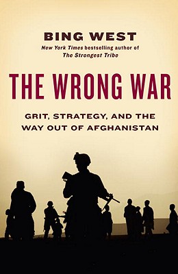 The Wrong War. Grit, Strategy, and the Way Out of Afghanistan.