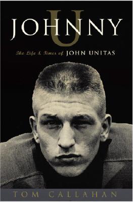 Image for Johnny U: The Life and Times of John Unitas