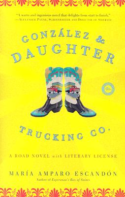 Image for Gonzalez and Daughter Trucking Co.: A Road Novel with Literary License