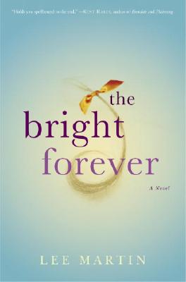 The Bright Forever: A Novel