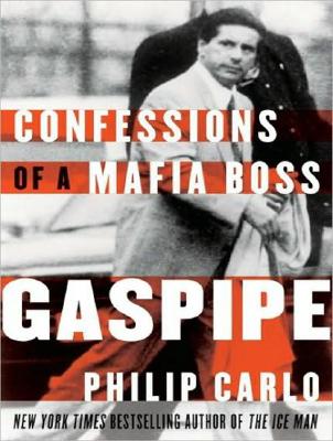 Gaspipe: Confessions Of A Mafia Boss