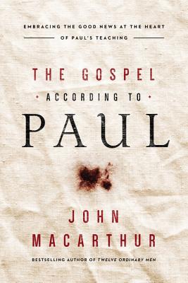 Image for The Gospel According to Paul: Embracing the Good News at the Heart of Paul's Teachings