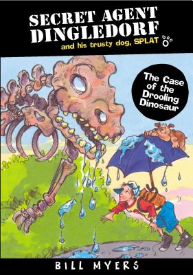 The Case of the Drooling Dinosaurs (Secret Agent Dingledorf Series #4)