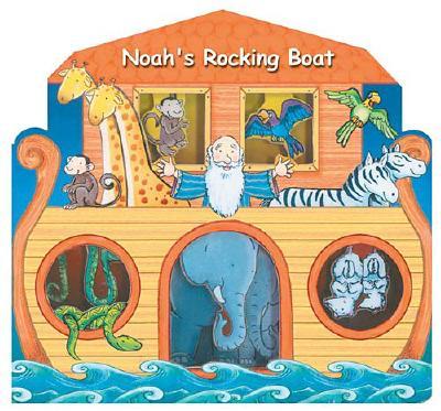 Noah's Rockin' Boat: Rocking, Floating, Swinging With the Animals on Noah's Big Boat!