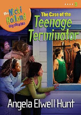 The Case of the Teenage Terminator (The Nicki Holland Mystery Series #3)