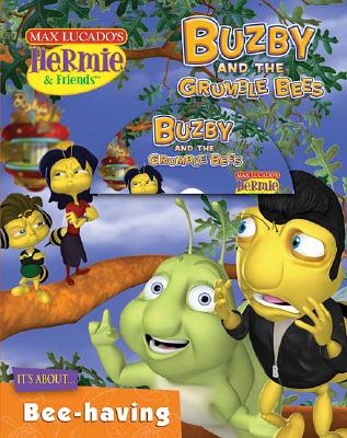 Image for Buzby and the Grumble Bees (Max Lucado's Hermie & Friends) Buzby and the Grumble Bees (Max Lucado's Hermie & Friends)