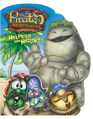 Helpers Are Heroes! (The Pirates Who Don't Do Anything: A Veggietales Movie)