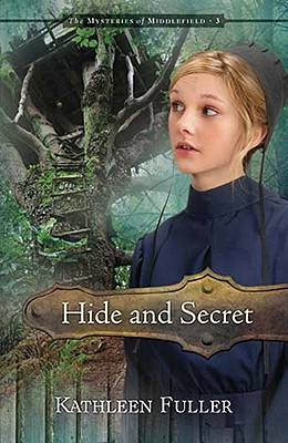 Hide and Secret (3) (The Mysteries of Middlefield Series)