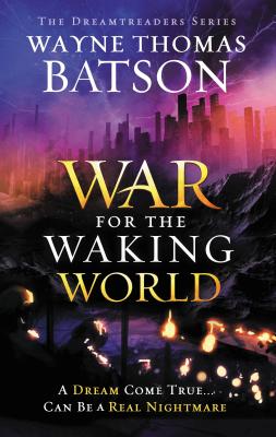 War for the Waking World (Dreamtreaders Book 3)