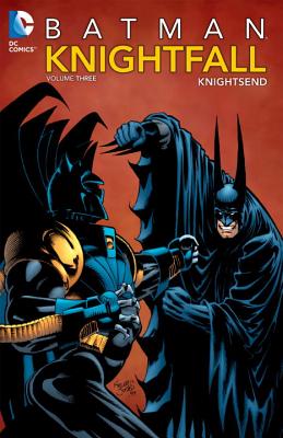 Batman: Knightfall Volume Three Knightsend