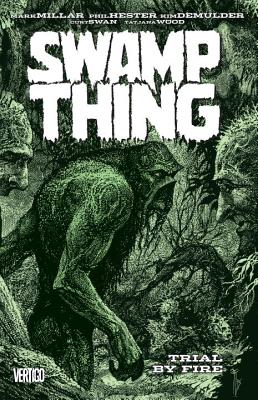 Swamp Thing: Trial By Fire Vol. 3