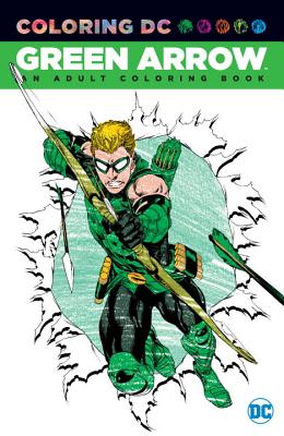 Image for Green Arrow: An Adult Coloring Book Green Arrow: An Adult Coloring Book