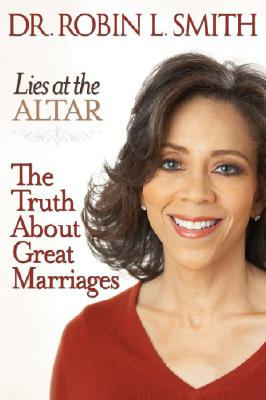 Image for Lies at the Altar: The Truth About Great Marriages