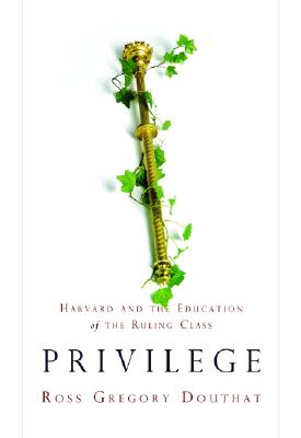 Image for Privilege: Harvard And the Education of the Ruling Class