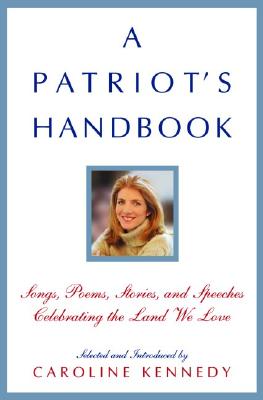 Image for A Patriot's Handbook: Songs, Poems, Stories, and Speeches Celebrating the Land We Love
