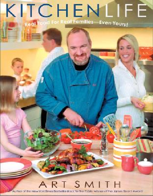 Image for Kitchen Life: Real Food For Real Families -- Even Yours!