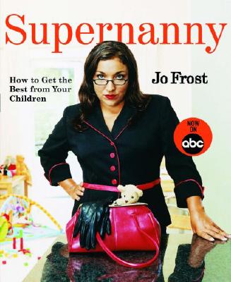 Image for SUPERNANNY: HOW TO GET THE BEST