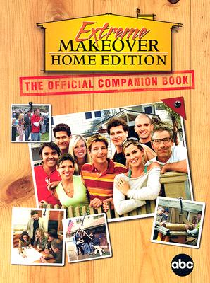 Image for Extreme Makeover: The Official Companion Book Extreme Makeover: The Official Companion Book