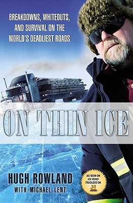 Image for ON THIN ICE: BREAKDOWNS, WHITEOUTS AND SURVIVAL ON THE WORLD'S DEADLIEST ROADS ON THIN ICE: BREAKDOWNS, WHITEOUTS AND SURVIVAL ON THE WORLD'S DEADLIEST ROADS