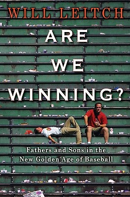 Are We Winning: Fathers and Sons in the New Golden Age of Baseball
