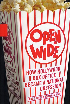 Image for Open Wide: How Hollywood Box Office Became a National Obsession Open Wide: How Hollywood Box Office Became a National Obsession