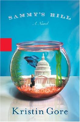 Sammy's Hill: A Novel, Gore, Kristin Sammy's Hill: A Novel, Gore, Kristin