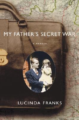 My Father's Secret War: A Memoir