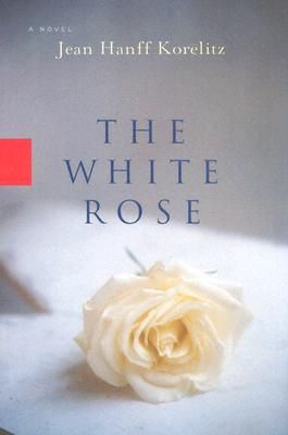 The White Rose: A Novel