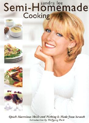 SEMI-HOMEMADE COOKING: QUICK MARVELOUS MEALS & NOTHING IS MADE FROM SCRATCH