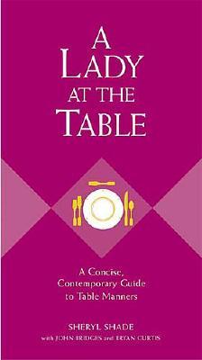 Image for Lady At The Table : A Concise, Contemporary Guide To Table Manners