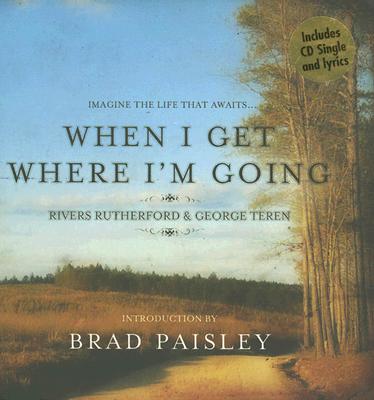 Image for When I Get Where I'm Going When I Get Where I'm Going