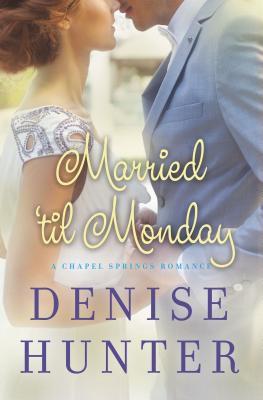 Image for Married 'til Monday (A Chapel Springs Romance)