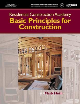 Image for Residential Construction Academy: Principles for Construction (Residential Construction Academy Series)