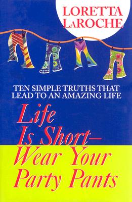 Life Is Short, Wear Your Party Pants