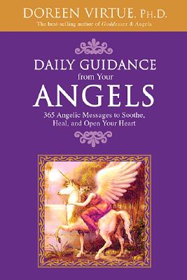 Daily Guidance from Your Angels 365 Angelic Messages to Soothe, Heal ...
