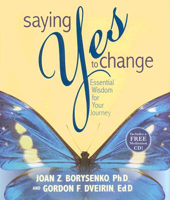 Saying Yes to Change: Essential Wisdom for Your Journey