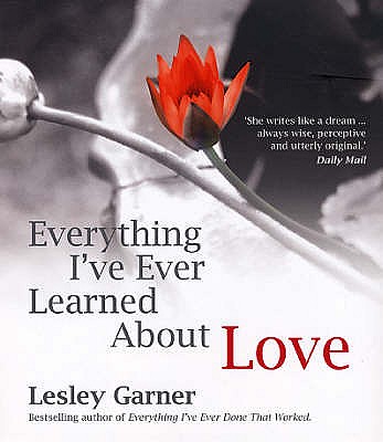 Everything I've Ever Learned About Love Garner, Lesley