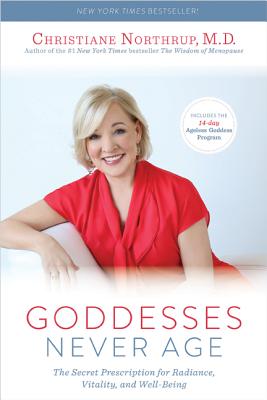 Image for Goddesses Never Age: The Secret Prescription for Radiance, Vitality, and Well-Being