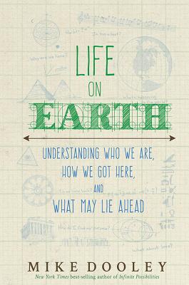 Image for Life on Earth: Understanding Who We Are, How We Got Here, and What May Lie Ahead