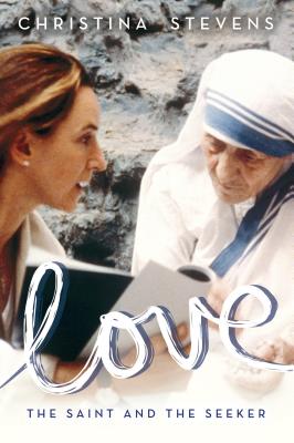 Love: the Saint and the Seeker Stevens, Christina